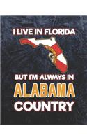 I Live in Florida But I'm Always in Alabama Country