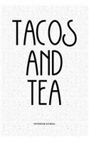 Tacos And Tea: A 6x9 Inch Softcover Matte Notebook Diary With 120 Blank Lined Pages