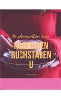 Die geheimnisvollsten Frauen haben den Buchstaben U: Notizbuch für struktuiertes Arbeiten mit Statement-Cover, lustige Sprüche, 120 Seiten Cornell-Methode, liniert