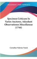 Specimen Criticum In Varios Auctores, Adcedunt Observationes Miscellaneae (1744)