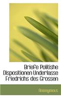 Briefe Politishe Dispositionen Underlasse Friedrichs Des Grossen