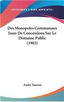 Des Monopoles Communaux Issus De Concessions Sur Le Domaine Public (1903)