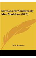 Sermons For Children By Mrs. Markham (1837)