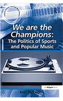 We are the Champions: The Politics of Sports and Popular Music