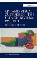 Art and Visual Culture on the French Riviera, 1956 1971