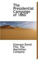 The Presidential Campaign of 1860