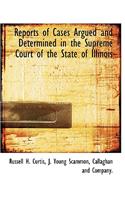 Reports of Cases Argued and Determined in the Supreme Court of the State of Illinois