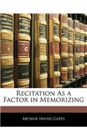 Recitation As a Factor in Memorizing