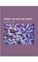 Henry VIII and His Court