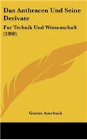 Das Anthracen Und Seine Derivate: Fur Technik Und Wissenschaft (1880)