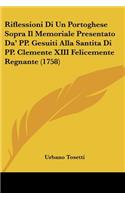 Riflessioni Di Un Portoghese Sopra Il Memoriale Presentato Da' PP. Gesuiti Alla Santita Di PP. Clemente XIII Felicemente Regnante (1758)