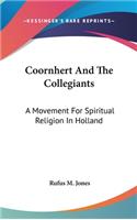 Coornhert And The Collegiants: A Movement For Spiritual Religion In Holland(English)