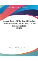 Annual Report of the Board of Indian Commissioners to the Secretary of the Interior for 1909 (1910)