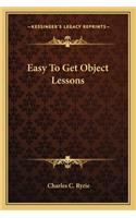 Easy to Get Object Lessons