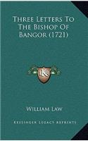 Three Letters to the Bishop of Bangor (1721)