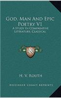 God, Man And Epic Poetry V1