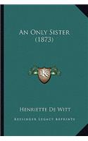 Only Sister (1873)