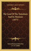 Land of the Tamulians and Its Missions (1875)