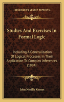 Studies and Exercises in Formal Logic: Including a Generalization of Logical Processes in Their Application to Complex Inferences (1884)