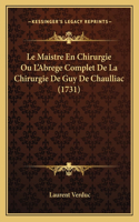 Le Maistre En Chirurgie Ou L'Abrege Complet De La Chirurgie De Guy De Chaulliac (1731): (English)