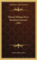 Histoire Politique De La Revolution Francaise (1901)
