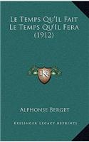 Le Temps Qu'Il Fait Le Temps Qu'Il Fera (1912)
