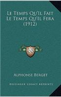 Temps Qu'Il Fait Le Temps Qu'Il Fera (1912)