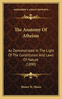 The Anatomy Of Atheism