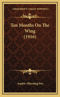 Ten Months On The Wing (1916)
