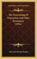 The Overcoming Of Distraction And Other Resistances (1916)