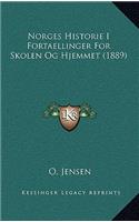 Norges Historie I Fortaellinger For Skolen Og Hjemmet (1889)