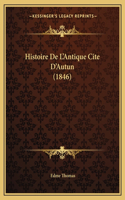 Histoire De L'Antique Cite D'Autun (1846)