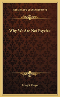 Why We Are Not Psychic