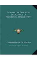 Intorno Al Progetto Del Codice Di Procedura Penale (1907)