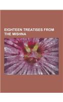 Eighteen Treatises from the Mishna