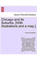 Chicago and Its Suburbs. [With Illustrations and a Map.]: (English)