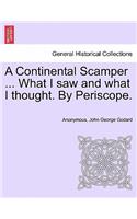 Continental Scamper ... What I Saw and What I Thought. by Periscope.