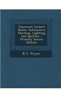 Classroom Lecture Notes: Automotive Starting, Lighting and Ignition