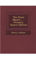 The Risen Master... - Primary Source Edition