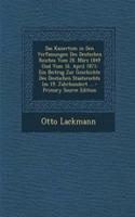 Das Kaisertum in Den Verfassungen Des Deutschen Reiches Vom 28. Marz 1849 Und Vom 16. April 1871: Ein Beitrag Zur Geschichte Des Deutschen Staatsrechts Im 19. Jahrhundert ...