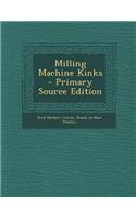 Milling Machine Kinks - Primary Source Edition: (English)