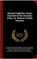 Hannah Lightfoot. Queen Charlotte & The Chevalier D'Eon. Dr. Wilmot's Polish Princess