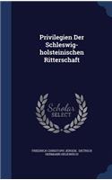 Privilegien Der Schleswig-holsteinischen Ritterschaft