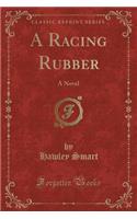 A Racing Rubber: A Novel (Classic Reprint)