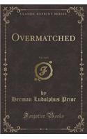 Overmatched, Vol. 2 of 3 (Classic Reprint)