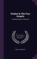 Studies In The Four Gospels
