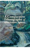 Comparative Ethnography of Alternative Spaces