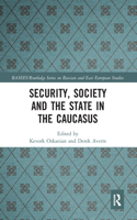 Security, Society and the State in the Caucasus
