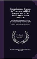 Campaigns and Cruises, in Venezuela and Ned Grenada, and in the Pacific Ocean; From 1817-1830