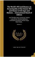 The World's Wit and Humor; an Encyclopedia of the Classic Wit and Humor of All Ages and Nations ... International Board of Editors